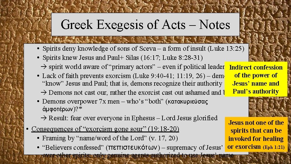 Greek Exegesis of Acts – Notes • Spirits deny knowledge of sons of Sceva
