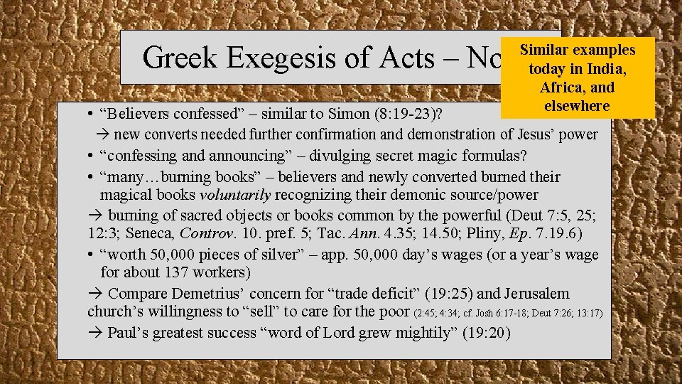 Greek Exegesis of Acts – Notes • “Believers confessed” – similar to Simon (8: