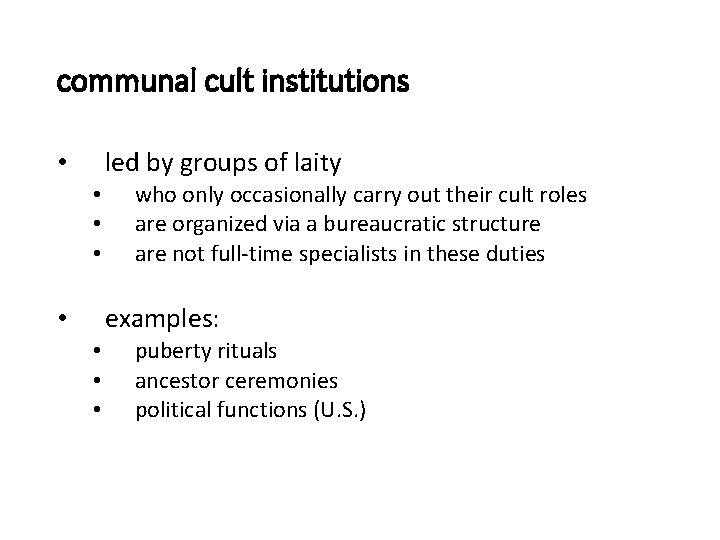 communal cult institutions led by groups of laity • • who only occasionally carry