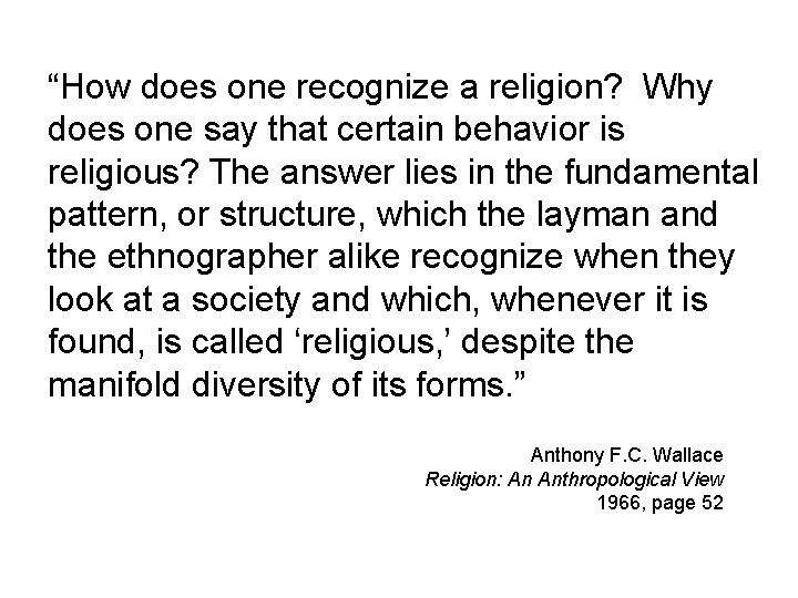 “How does one recognize a religion? Why does one say that certain behavior is