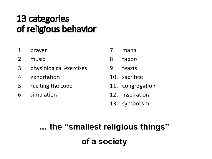 13 categories of religious behavior 1. 2. 3. 4. 5. 6. prayer music physiological