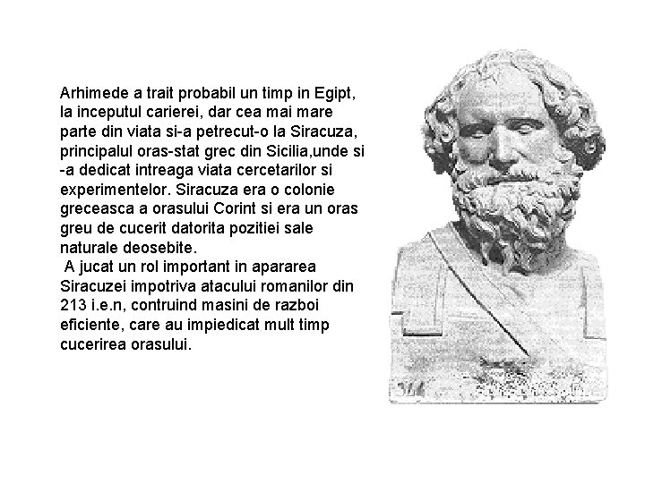 Arhimede a trait probabil un timp in Egipt, la inceputul carierei, dar cea mai