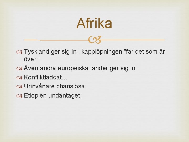 Afrika Tyskland ger sig in i kapplöpningen ”får det som är över” Även andra