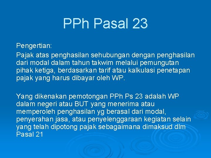 PPh Pasal 23 Pengertian: Pajak atas penghasilan sehubungan dengan penghasilan dari modal dalam tahun