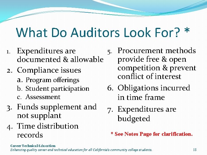 What Do Auditors Look For? * 1. Expenditures are documented & allowable 2. Compliance