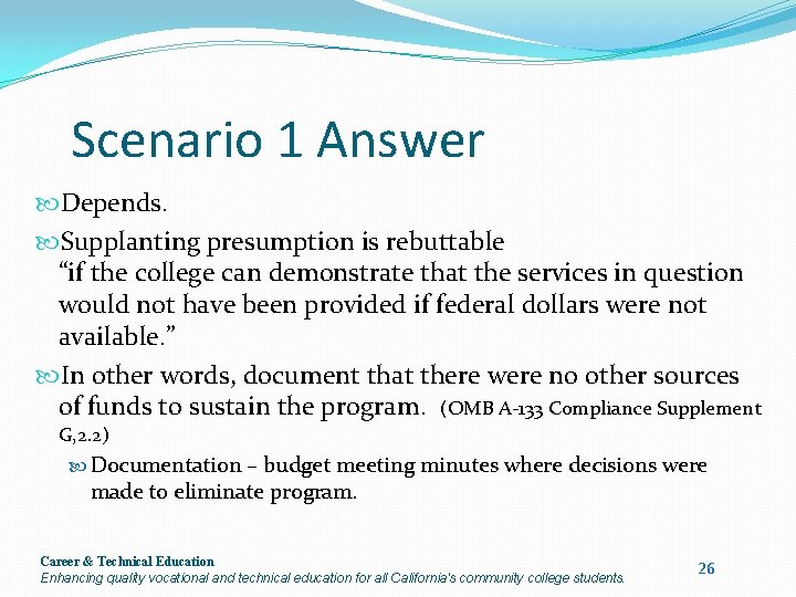 Scenario 1 Answer Depends. Supplanting presumption is rebuttable “if the college can demonstrate that