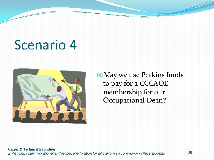 Scenario 4 May we use Perkins funds to pay for a CCCAOE membership for