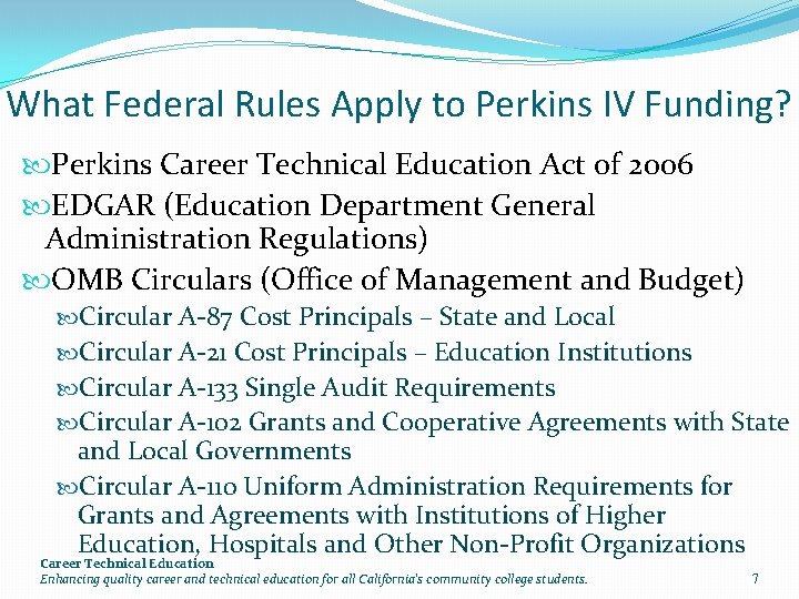 What Federal Rules Apply to Perkins IV Funding? Perkins Career Technical Education Act of