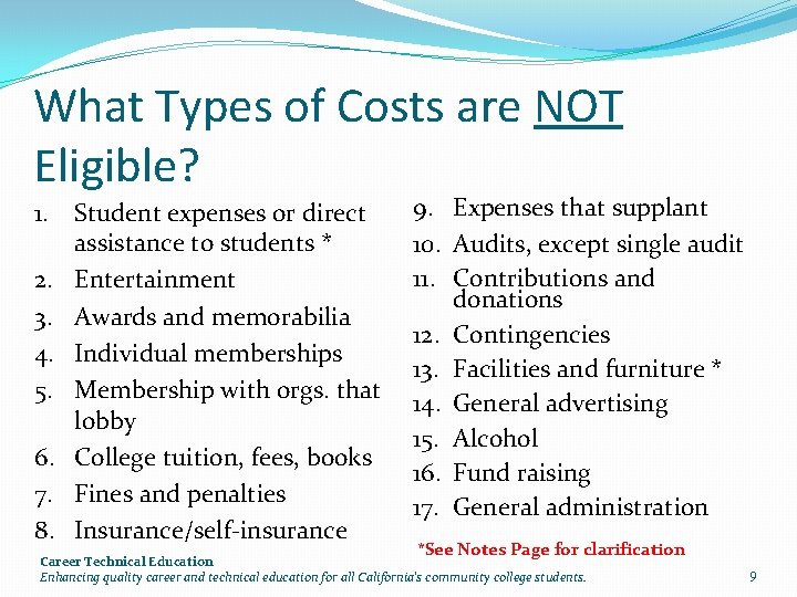 What Types of Costs are NOT Eligible? 1. Student expenses or direct assistance to