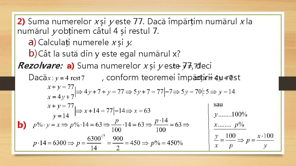 2) Suma numerelor x și y este 77. Dacă împărțim numărul x la numărul