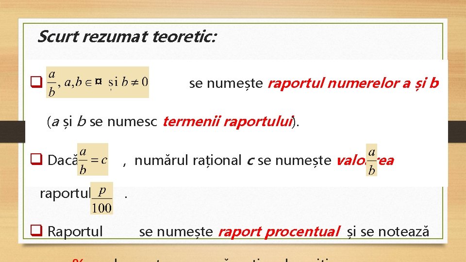 Scurt rezumat teoretic: se numește raportul numerelor a și b q (a și b