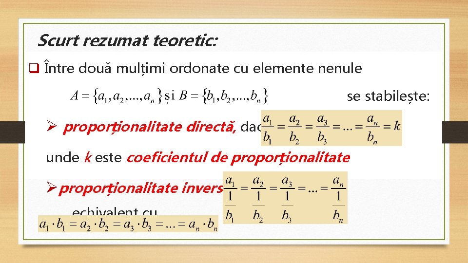 Scurt rezumat teoretic: q Între două mulțimi ordonate cu elemente nenule se stabilește: Ø