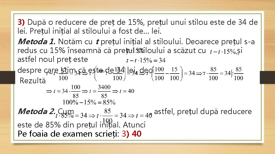 3) După o reducere de preț de 15%, prețul unui stilou este de 34