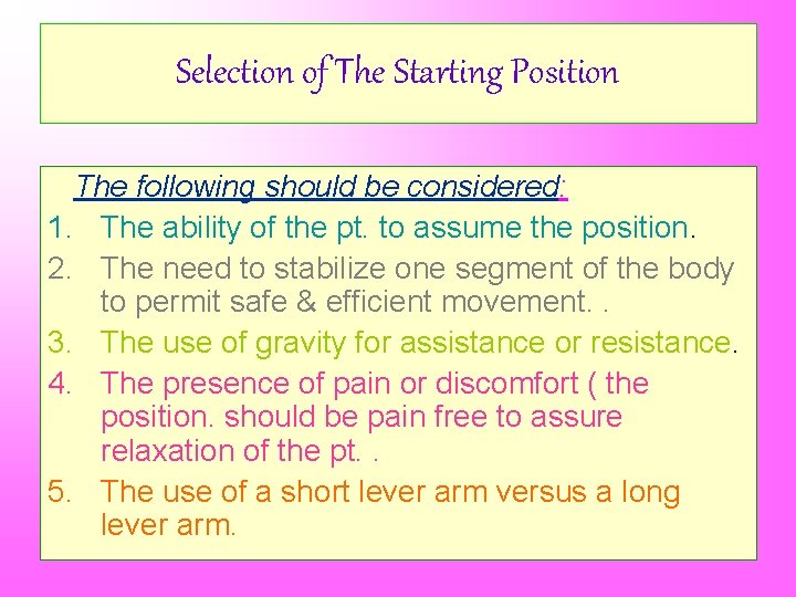 Selection of The Starting Position The following should be considered: 1. The ability of