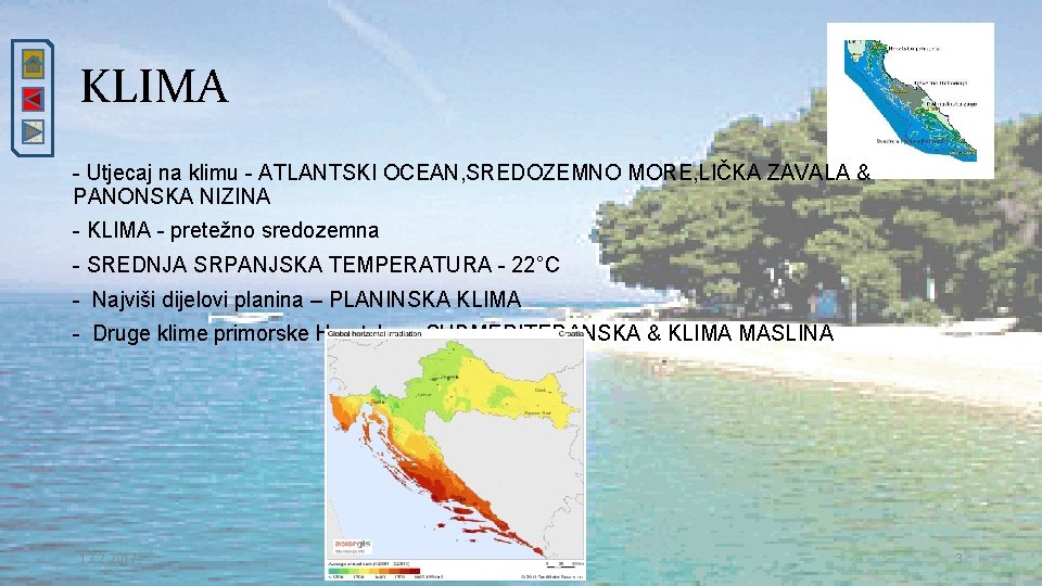 KLIMA - Utjecaj na klimu - ATLANTSKI OCEAN, SREDOZEMNO MORE, LIČKA ZAVALA & PANONSKA