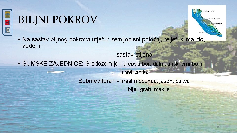 BILJNI POKROV • Na sastav biljnog pokrova utječu: zemljopisni položaj, reljef, klima, tlo, vode,