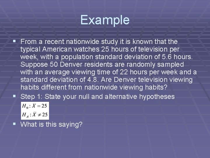 Example § From a recent nationwide study it is known that the typical American