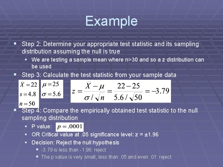 Example § Step 2: Determine your appropriate test statistic and its sampling distribution assuming