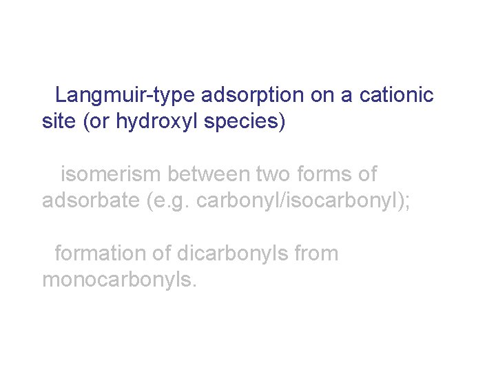 Langmuir-type adsorption on a cationic site (or hydroxyl species) isomerism between two forms of