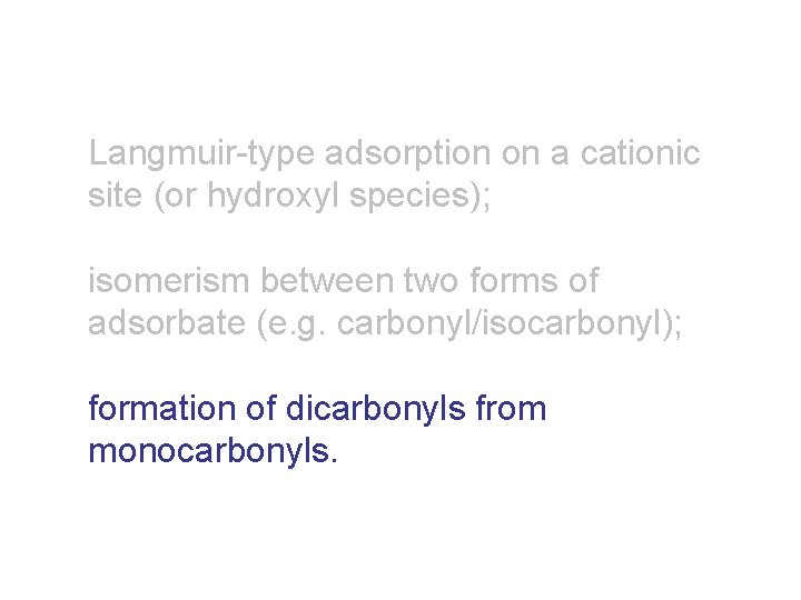 Langmuir-type adsorption on a cationic site (or hydroxyl species); isomerism between two forms of
