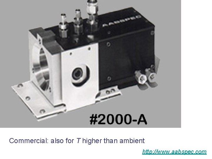 Commercial: also for T higher than ambient http: //www. aabspec. com 