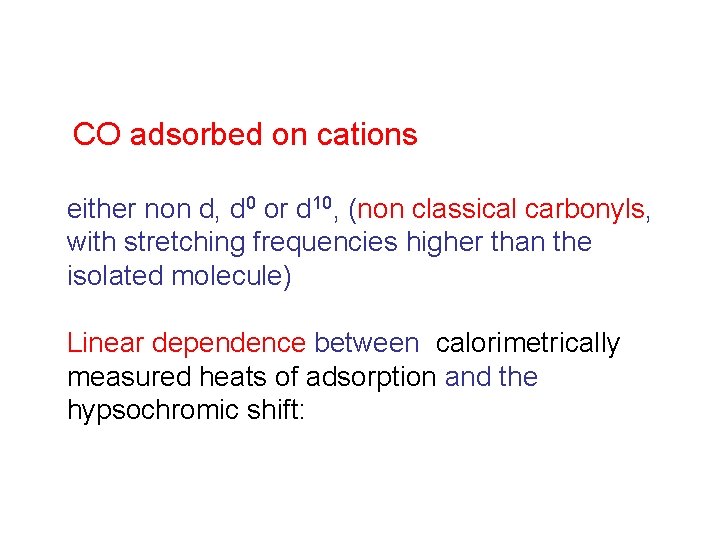 CO adsorbed on cations either non d, d 0 or d 10, (non classical