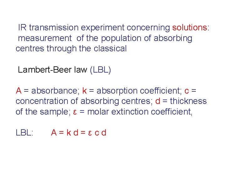 IR transmission experiment concerning solutions: measurement of the population of absorbing centres through the