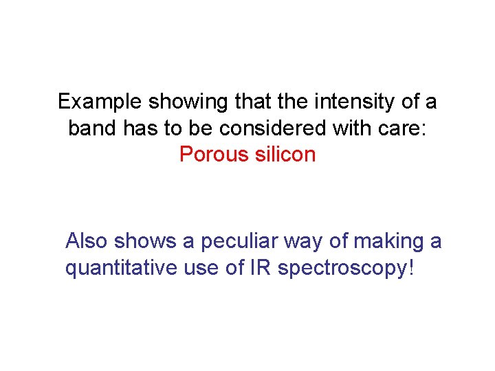 Example showing that the intensity of a band has to be considered with care: