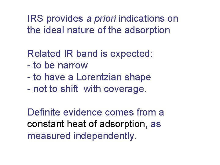 IRS provides a priori indications on the ideal nature of the adsorption Related IR