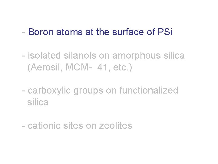 - Boron atoms at the surface of PSi - isolated silanols on amorphous silica