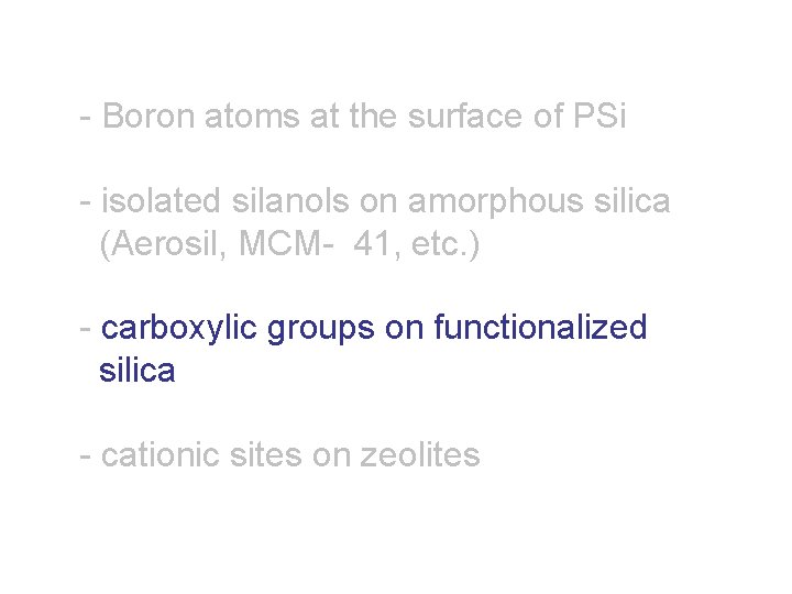 - Boron atoms at the surface of PSi - isolated silanols on amorphous silica