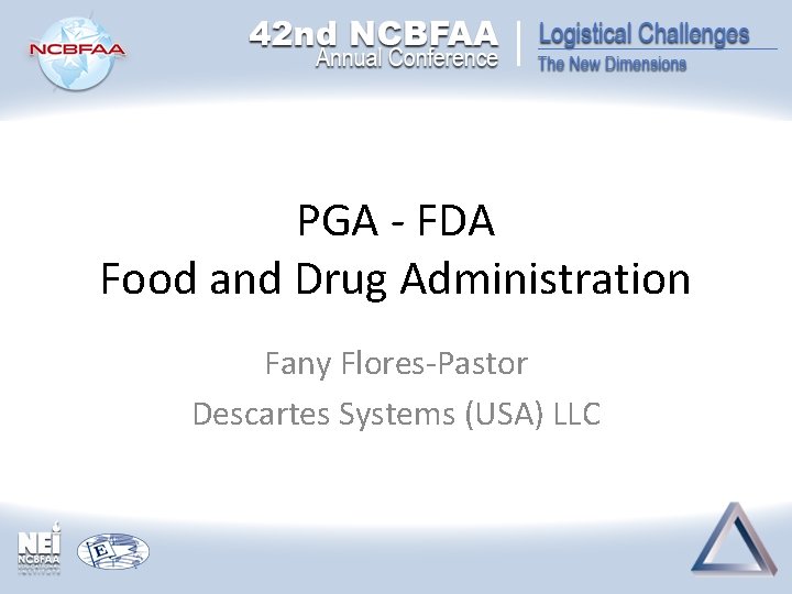 PGA - FDA Food and Drug Administration Fany Flores-Pastor Descartes Systems (USA) LLC 