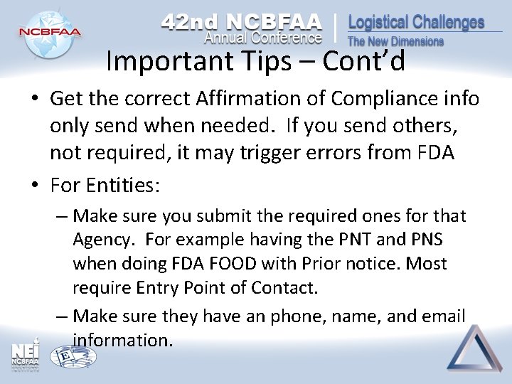 Important Tips – Cont’d • Get the correct Affirmation of Compliance info only send