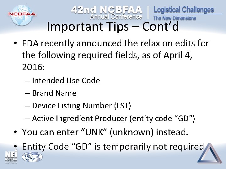 Important Tips – Cont’d • FDA recently announced the relax on edits for the