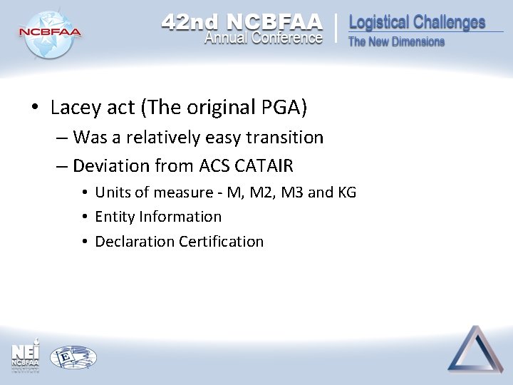  • Lacey act (The original PGA) – Was a relatively easy transition –