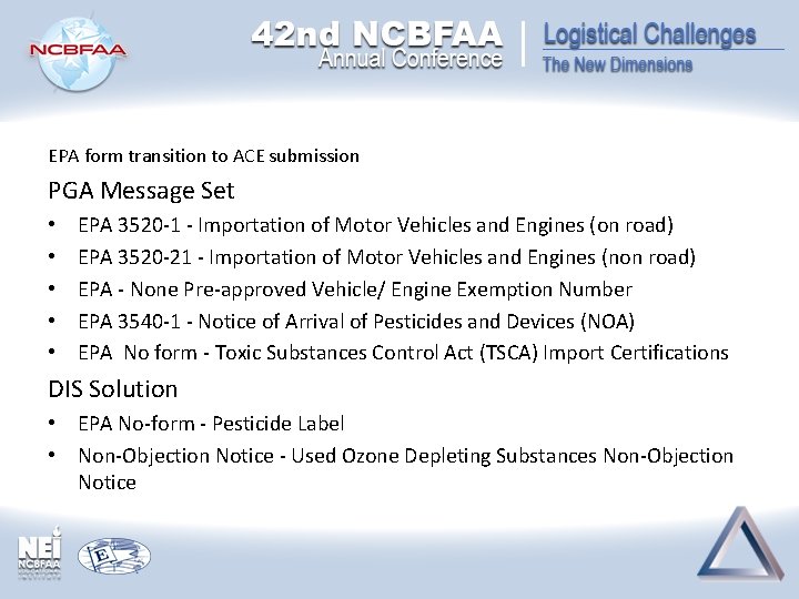 EPA form transition to ACE submission PGA Message Set • • • EPA 3520