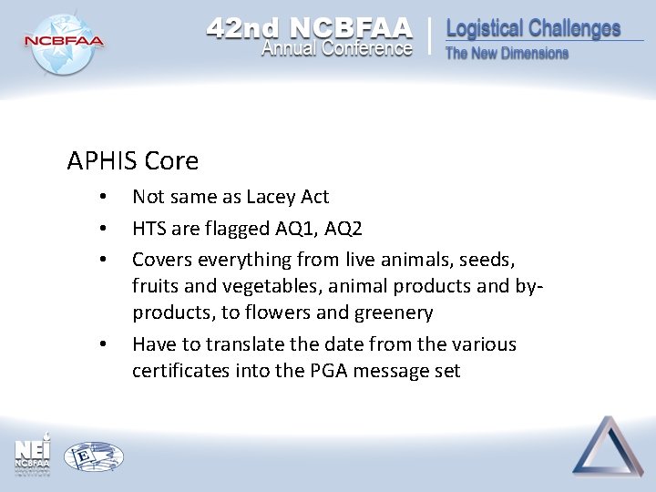 APHIS Core • • Not same as Lacey Act HTS are flagged AQ 1,