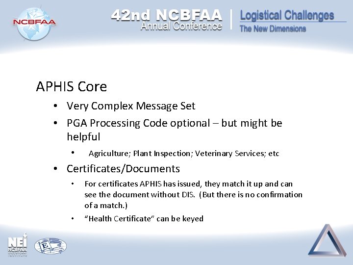 APHIS Core • Very Complex Message Set • PGA Processing Code optional – but
