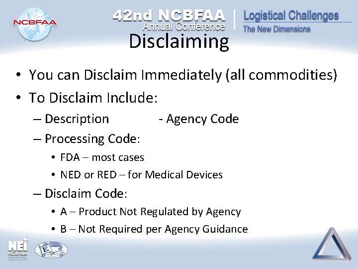 Disclaiming • You can Disclaim Immediately (all commodities) • To Disclaim Include: – Description