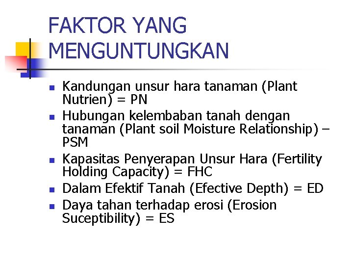 FAKTOR YANG MENGUNTUNGKAN n n n Kandungan unsur hara tanaman (Plant Nutrien) = PN