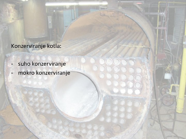 Konzerviranje kotla: - suho konzerviranje - mokro konzerviranje 