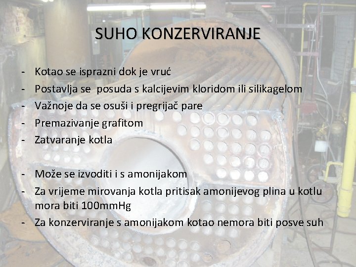 SUHO KONZERVIRANJE - Kotao se isprazni dok je vruć Postavlja se posuda s kalcijevim