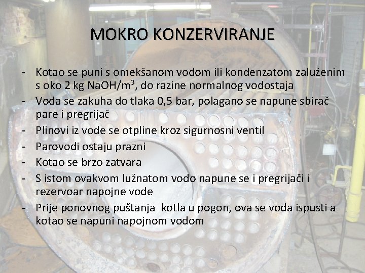 MOKRO KONZERVIRANJE - Kotao se puni s omekšanom vodom ili kondenzatom zaluženim s oko