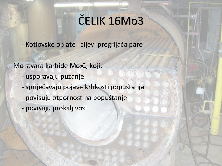 ČELIK 16 Mo 3 - Kotlovske oplate i cijevi pregrijača pare Mo stvara karbide