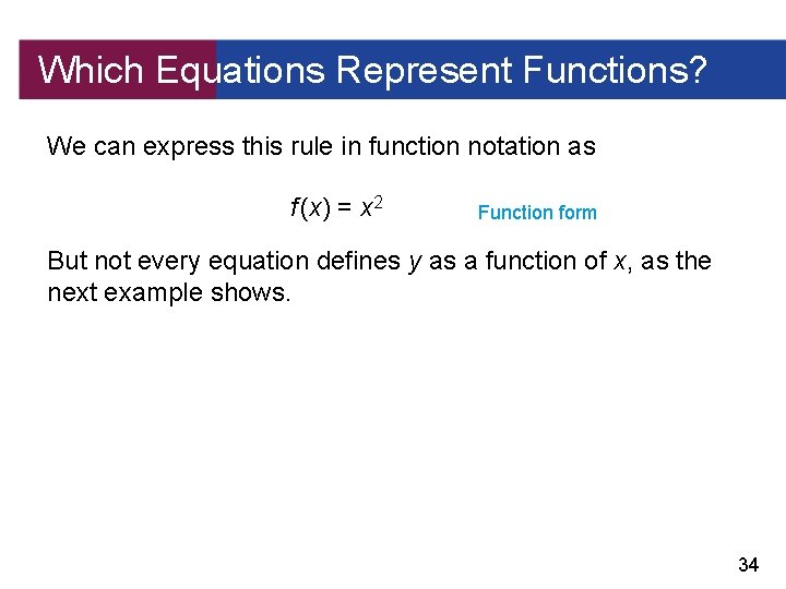 Which Equations Represent Functions? We can express this rule in function notation as f