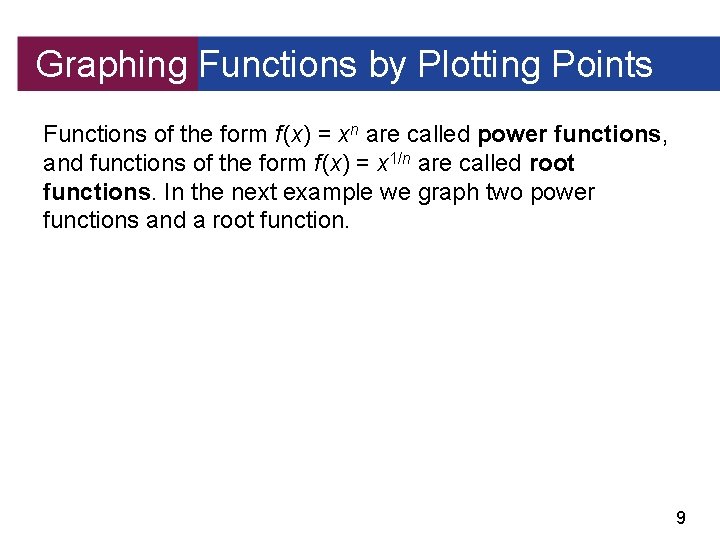 Graphing Functions by Plotting Points Functions of the form f (x) = xn are