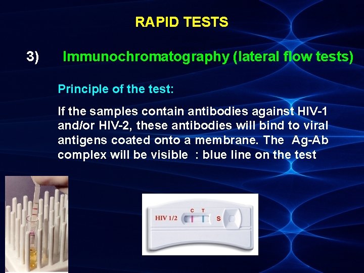 RAPID TESTS 3) Immunochromatography (lateral flow tests) Principle of the test: If the samples