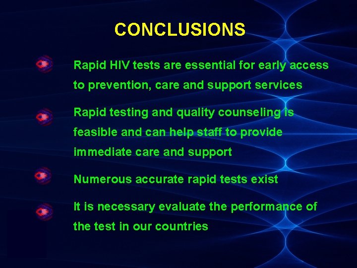 CONCLUSIONS Rapid HIV tests are essential for early access to prevention, care and support