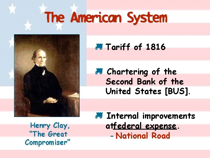 The American System p Tariff of 1816 p Chartering of the Second Bank of