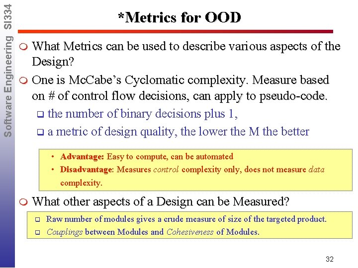 Software Engineering SI 334 *Metrics for OOD What Metrics can be used to describe Software Engineering SI 334 *Metrics for OOD What Metrics can be used to describe